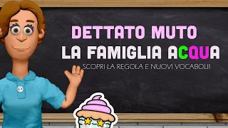 DETTATO MUTO: la famiglia ACQUA - Scopriamo la regola e nuovi vocaboli!