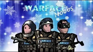 Warface Noobs - Новогодний Выпуск [7 серия]