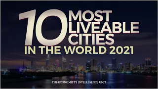 10 Most Liveable Cities in the World 2021 | The Economist