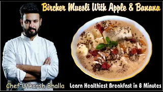 Bircher Muesli With Apple & Banana by Chef Utkarsh Bhalla