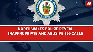 North Wales Police reveal inappropriate and abusive 999 calls