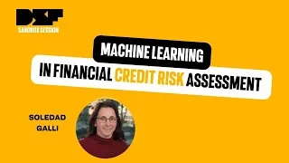 Machine Learning in Financial Credit Risk Assessment - Data Science Festival