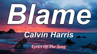 Blame - Calvin Harris (Lyrics) Ft John Newman