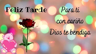 Feliz tarde Buenas tardes para ti con cariño