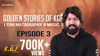 Golden Stories Of KGF - Episode 3 - Cinematography & Music | Yash, Srinidhi Shetty