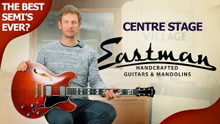 Centre Stage - Eastman Semi Hollows | UNBELIEVABLE Value!