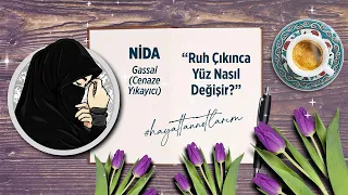 RUH ÇIKINCA YÜZ NASIL DEĞİŞİR? #hayattannotlarım #gassalnida ile #doğum ile #ölüm arasındaki notlar.