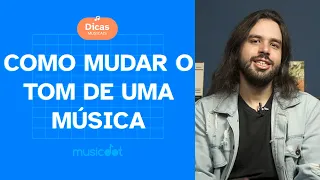 COMO MUDAR O TOM DE UMA MÚSICA? | DICAS MUSICAIS
