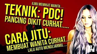 Teknik PDC/PANCING DIKIT CURHAT (MEMBUAT WANITA CURHAT Lalu AUTO MENGEJAR KAMU) | Ronald Frank