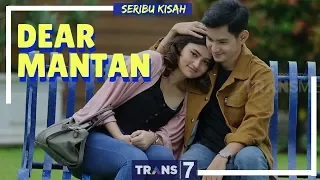 SERIBU KISAH | DEAR MANTAN (07/03/18)