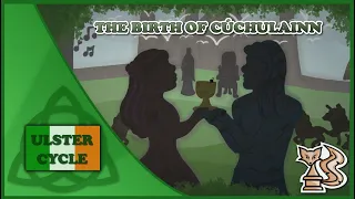 The Birth of Cú Chulainn (Ulster Cycle - Irish Legends -  Celtic Mythology)
