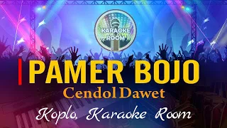 Pamer Bojo (Cendol Dawet) Karaoke - Dangdut Koplo Lirik Tanpa Vocal