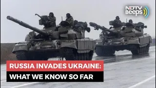 Russia Invades Ukraine: What We Know So Far