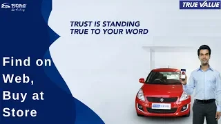 Maruti Suzuki True Value -Find On Web, Buy At Store