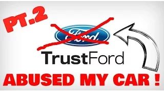 FORD GARAGE ABUSED MY CAR! [PART 2]