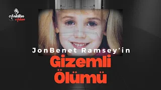 6 Yaşında Hayattan Koparılan JonBenet Ramsey Davası Hakkında Her Şey