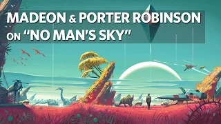 Madeon & Porter Robinson on "No Man's Sky" - Tommy West on #bpm