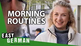 What Is the First Thing You Do in the Morning? | Easy German 400