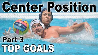 CENTER POSITION Water Polo Top Goals ● Part 3