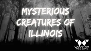 Mysterious Creatures of Illinois