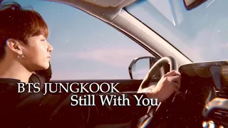 BTS JUNGKOOK - STILL WITH YOU but you’re driving in the rain [REVERB]