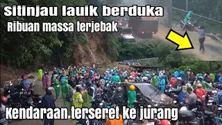 SITINJAU LAUIK TERKINI BERDUKA! LONGSOR ,KENDARAAN terseret ke jurang dan ribuan massa terjebak