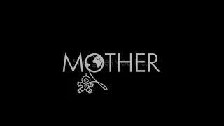 MOTHER Intro