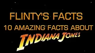 10 Things You Didn't Know About IndianaJones