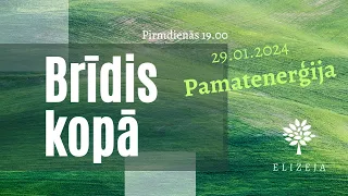 Brīdis kopā (29.01.2024) – PAMATENERĢIJA