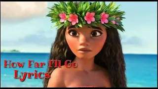 How Far I'll Go | Moana Theme Song (Lyrics)