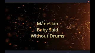 Måneskin - Baby Said 131 bpm drumless