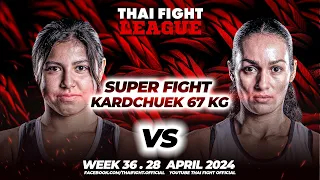Sofia Covarrubias VS Shirlei Costa | SUPER FIGHT KARD CHUEK | THAI FIGHT LEAGUE #36