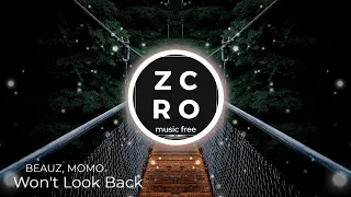 🎵 Won't Look Back 🎵 ( No Copyright Music )🎵 BEAUZ, MOMO 🎵