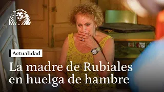 Los audios de la madre de Luis Rubiales durante su huelga de hambre: "No puedo ver a nadie"