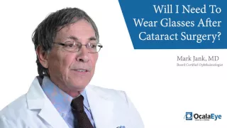 Will I Need to Wear Glasses After Cataract Surgery?