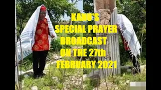 Mazi Nnamdi Kanu's Live Prayer Session Broadcast on the 27th February 2021.