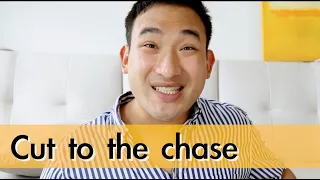 Cut to the chase - English meaning