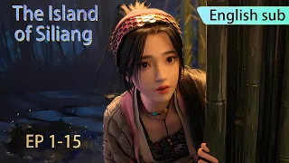 ENG SUB | The Island of Siliang [EP1-15] english