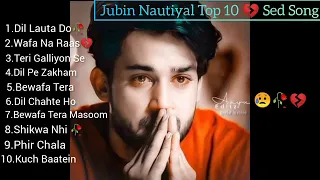 Best of Jubin Nautiyal ⭐️⭐️ 2024💔..🥀😭/ sad song// Jubin New Song// Latest Bollywood// Songs