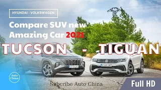2021 Compare Hyundai Tucson with Volkswagen Tiguan | Auto China