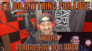 REACTION! LYODRA - I’D DO ANYTHING FOR LOVE (Meat Loaf) Indonesian Idol 2020