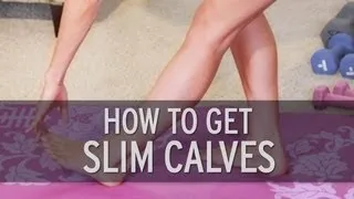 How To Get Slim Calves