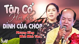 CẶP ĐÔI CHẾT CHÓC - Ca Cổ Hơi Dài PHƯỢNG HẰNG MINH MINH TÂM Đổ Gục Bất Cứ Ai- Ca Cổ Độc | Sóng Ca Cổ