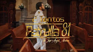 Patrulla 81 de José Ángel Medina - 2 Tontos (Video Oficial)