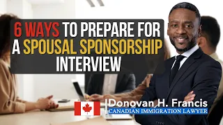 6 ways To Prepare For a Spousal Sponsorship Interview