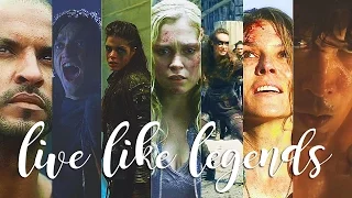 live like legends | the 100 (collab)