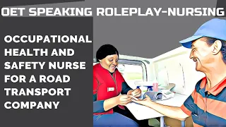 OET SPEAKING ROLEPLAY NURSING - OCCUPATIONAL HEALTH AND SAFETY NURSE FOR TRANSPORT COMPANY | MIHIRAA