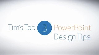 Tim's Top 3 PowerPoint Design Tips