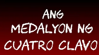 ANG MEDALYON NG CUATRO CLAVO