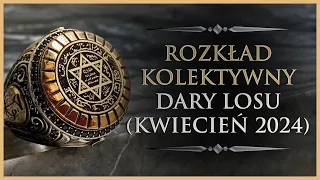 🍀 Dary Losu - Rozkład Kolektywny, Tarot (Kwiecień 2024)